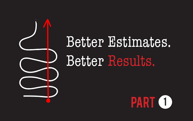 Better Estimates, Better Results: Part 1