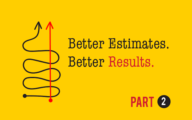 Better Estimates, Better Results: Part 2