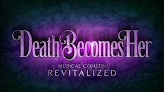 Death Becomes Her, Musical Comedy Revitalized