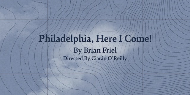 Philadelphia, Here I Come! at the Irish Rep