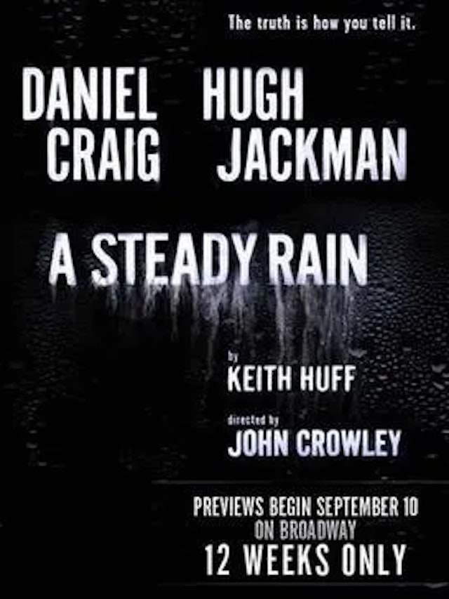 A Steady Rain starring Daniel Craig and Hugh Jackman
