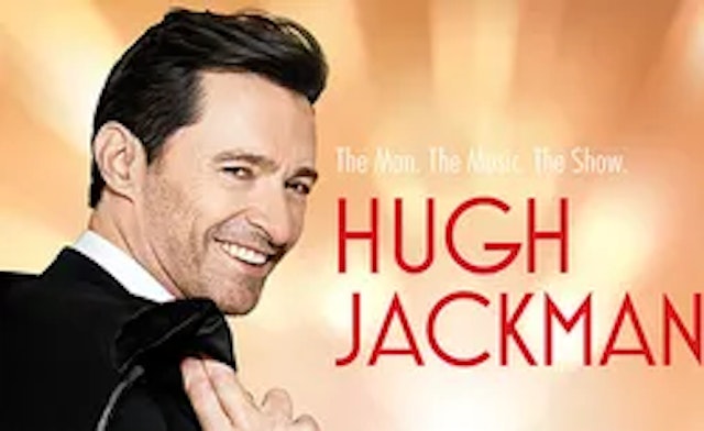 Hugh Jackman in The Man. The Music. The Show. 