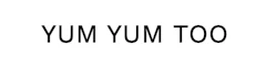 Yum Yum Too