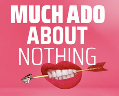 Much Ado About Nothing