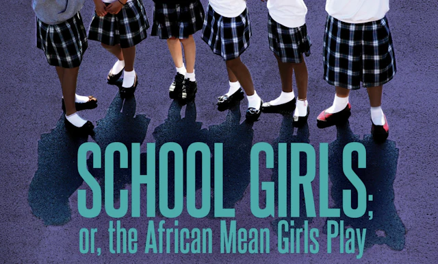 School Girls; Or, the African Mean Girls Play
